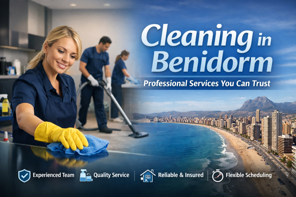 Cleaning in Benidorm – Professional Services You Can Trust